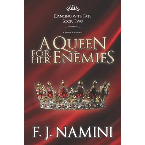 A Queen for her Enemies - A Historical Novel