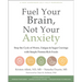 Fuel Your Brain, Not Your Anxiety: Stop the Cycle of Worry, Fatigue, and Sugar Cravings with Simple Protein-Rich Foods
