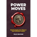 Power Moves: Bold Strategies from History's Most Innovative Leaders