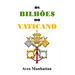 Os Bilhões do Vaticano: Dois mil anos de acumulação de riqueza, desde os césares até a era espacial