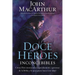 Doce héroes inconcebibles: Cómo comisionó Dios a personas impensadas en la Biblia y lo que quiere hacer con usted = Twelve Unlike Heroes