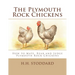 The Plymouth Rock Chickens: How to Mate, Rear and Judge Plymouth Rock Chickens