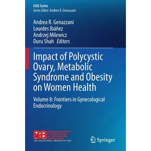 Impact of Polycystic Ovary, Metabolic Syndrome and Obesity on Women Health: Volume 8: Frontiers in Gynecological Endocrinology