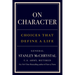 On Character: Choices That Define a Life