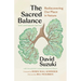 The Sacred Balance, 25th Anniversary Edition: Rediscovering Our Place in Nature