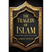 The Tragedy of Islam: Failure and Excuses