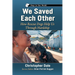 We Saved Each Other: How Rescue Dogs Help Us Through Hardship