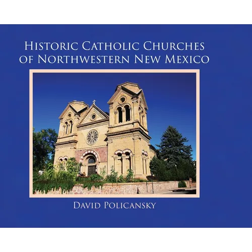 Historic Catholic Churches of Northwestern New Mexico