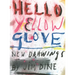 Jim Dine: Hello Yellow Glove