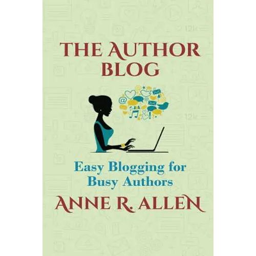 The Author Blog: Easy Blogging for Busy Authors