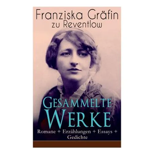 Gesammelte Werke: Romane + Erzählungen + Essays + Gedichte: Briefe, Ellen Olestjerne, Von Paul zu Pedro, Herrn Dames Aufzeichnungen, Der