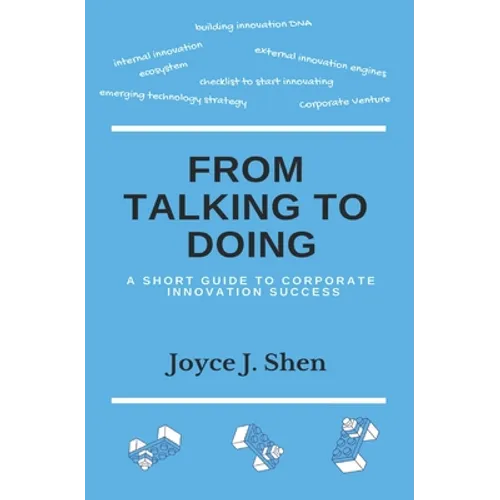 From Talking to Doing: A Short Guide to Corporate Innovation Success
