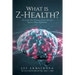 What is Z-Health?: The System That Eliminates Chronic Pain and Improves Athletic Performance