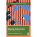 Mapping Global Justice: Perspectives, Cases and Practice