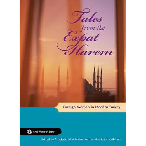 Tales from the Expat Harem: Foreign Women in Modern Turkey