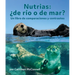 Nutrias: ¿De Río O de Mar? Un Libro de Comparaciones Y Contrastes: Otters: River or Sea? a Compare and Contrast Book in Spanish