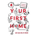Your First Home: The Proven Path to Homeownership
