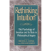 Rethinking Intuition: The Psychology of Intuition and Its Role in Philosophical Inquiry