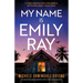 My Name Is Emily Ray: An absolutely gripping thriller with a heart-stopping twist