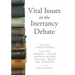Vital Issues in the Inerrancy Debate