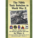 The 758th Tank Battalion in World War II: The U.S. Army's First All African American Tank Unit