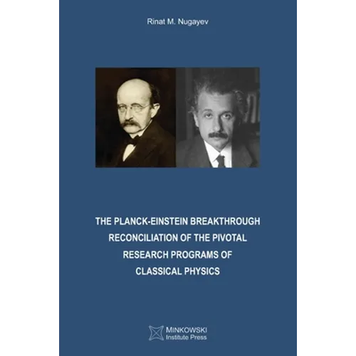The Planck-Einstein Breakthrough: Reconciliation of the Pivotal Research Programs of Classical Physics