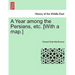 A Year among the Persians, etc. [With a map.]
