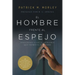 El Hombre Frente Al Espejo (Edición Revisada Y Actualizada): Soluciones a Los 24 Problemas Que Enfrenta El Hombre