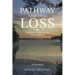 Pathway Through Loss: Finding Hope in the Dark Valleys
