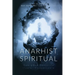 Anarhist Spiritual: Spargând Lanțurile Iluziei Consensuale