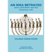 An Idea Betrayed: Jews, Liberalism, and the American Left