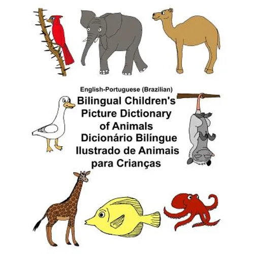 English-Portuguese (Brazilian) Bilingual Children's Picture Dictionary of Animals Dicionário Bilíngue Ilustrado de Animais para Crianças