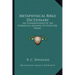 Metaphysical Bible Dictionary: An Interpretation Of The Symbolical Meaning Of Scripture Names