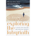 Exploring the Labyrinth: A Guide for Healing and Spiritual Growth