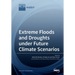 Extreme Floods and Droughts under Future Climate Scenarios