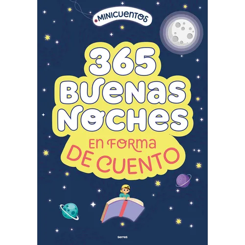 Minicuentos: 365 Buenas Noches En Forma de Cuento / Ministories: 365 Goodnights Told in Stories