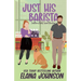 Just His Barista: A Sweet Romantic Comedy