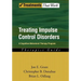 Treating Impulse Control Disorders: A Cognitive-Behavioral Therapy Program, Therapist Guide
