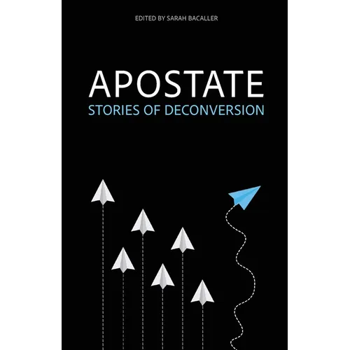Apostate: Stories of Deconversion