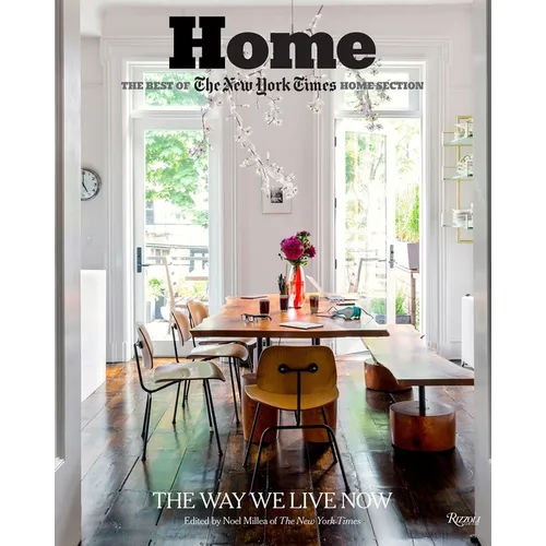 Home: The Best of the New York Times Home Section: The Way We Live Now