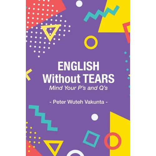 English Without Tears: Mind Your P's and Q's