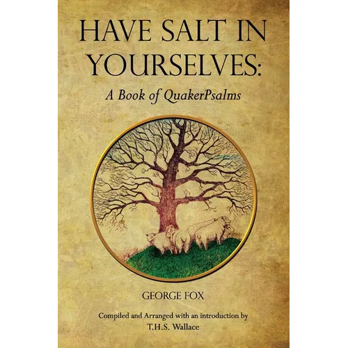 Have Salt in Yourselves: A Book of QuakerPsalms