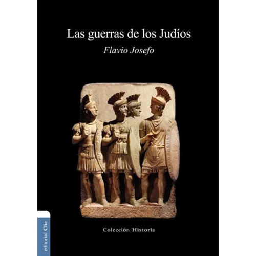 Las guerras de los Judíos = The Wars of the Jews