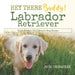 Hey There Buddy! Labrador Retriever Kids Books Children's Dog Books
