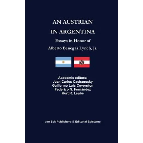 An Austrian in Argentina: Essays in Honor of Alberto Benegas Lynch Jr.