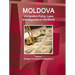 Moldova Immigration Policy, Laws and Regulations Handbook Volume 1 Strategic Information and Regulations