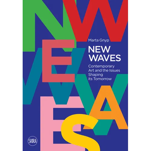 New Waves: Contemporary Art and the Issues Shaping Its Tomorrow