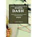 La Guía Más Completa de la Dieta Dash 2022: Recetas Saludables Para Principiantes