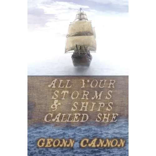 All Your Storms and Ships Called She