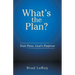 What's the Plan?: Your Pain, God's Purpose